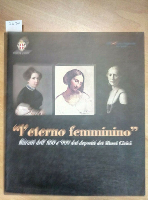 L'ETERNO FEMMININO - RITRATTI DELL'800 E '900 DAI DEPOSITI DEI MUSEI CIVICI