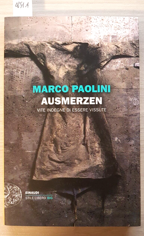 AUSMERZEN Vite indegne di essere vissute MARCO PAOLINI Einaudi 2012 SHOAH(4