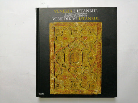 VENEZIA E ISTAMBUL in epoca ottomana VENEDIK VE ISTANBUL 2009 Electa (6877