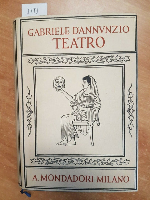 GABRIELE D' ANNUNZIO - TEATRO 2 - TRAGEDIE SOGNI E MISTERI 1940 MONDADORI