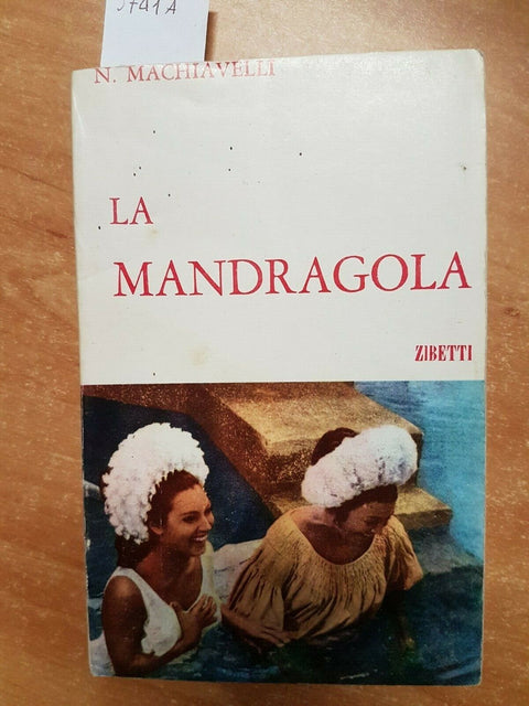 N. MACHIAVELLI - LA MANDRAGOLA - ZIBETTI EDITORE - 1966 - (3741A)