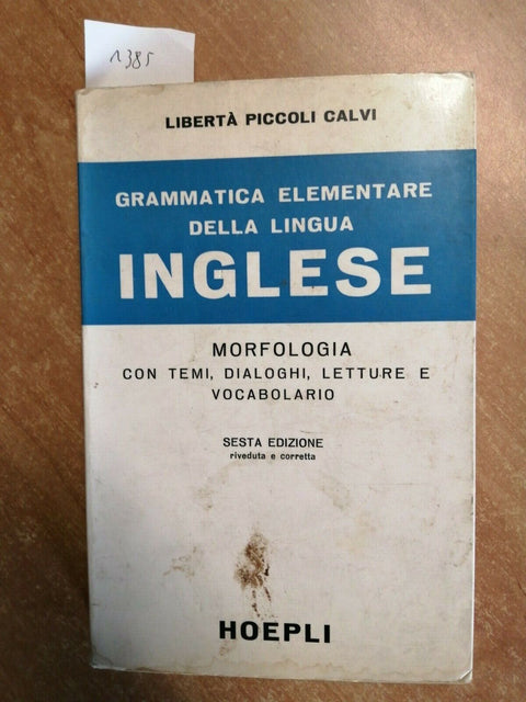 GRAMMATICA ELEMENTARE DELLA LINGUA INGLESE MORFOLOGIA 1969 CALVI - HOEPLI (