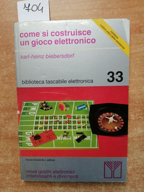 Karl Heinz Biebersdorf - COME SI COSTRUISCE UN GIOCO ELETTRONICO 1982 Muzzio
