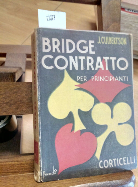 BRIDGE CONTRATTO PER PRINCIPIANTI - CULBERTSON - 1944 - CORTICELLI (2888