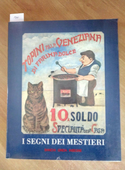 I SEGNI DEL MESTIERE BANCHI GRIDA INSEGNE 1992 LEONARDO DE LUCA + EX LIBRIS/1800