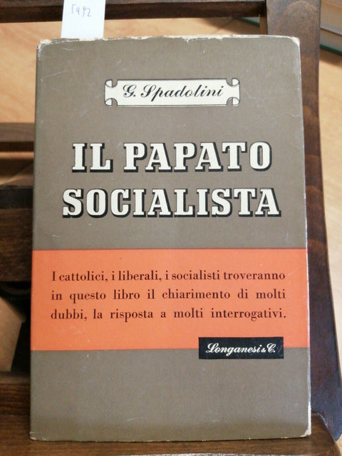 GIOVANNI SPADOLINI - IL PAPATO SOCIALISTA - 1950 - LONGANESI - 1ED. - (549