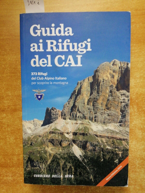 GUIDA AI RIFUGI DEL CAI - 373 Rifugi del Club Alpino Italiano - CORRIERE (3