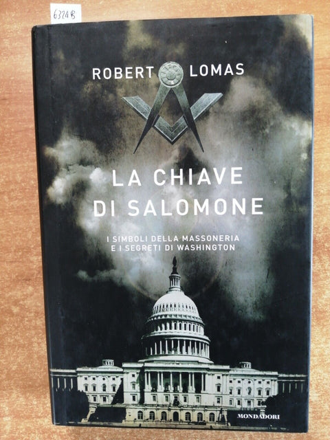 LA CHIAVE DI SALOMONE i simboli della Massoneria 2010 LOMAS - Mondadori (63