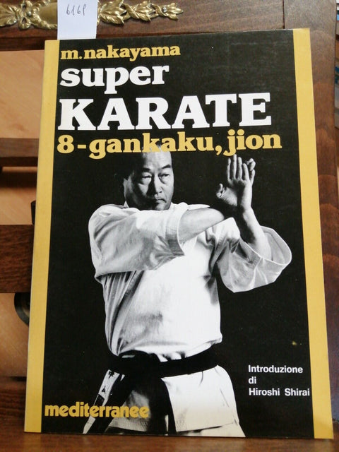 M. NAKAYAMA - SUPER KARATE 8 GANKAKU, JION - MEDITERRANEE 1988 (6169)