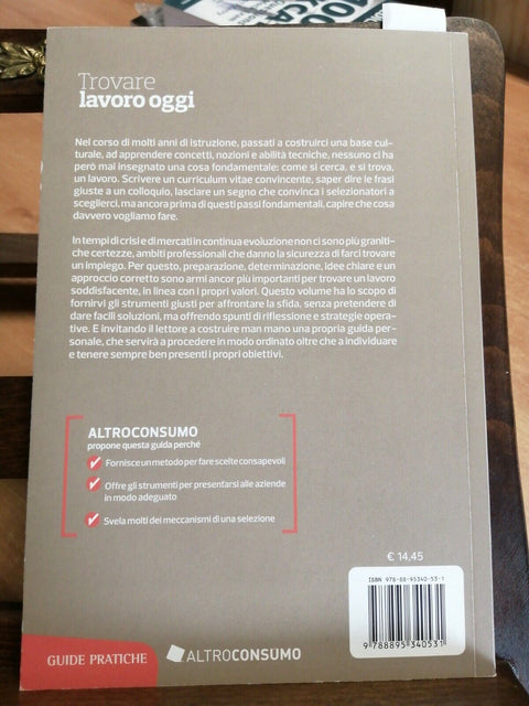 TROVARE LAVORO OGGI - GUIDE PRATICHE ALTROCONSUMO - MOLTI CONSIGLI E IDEE (