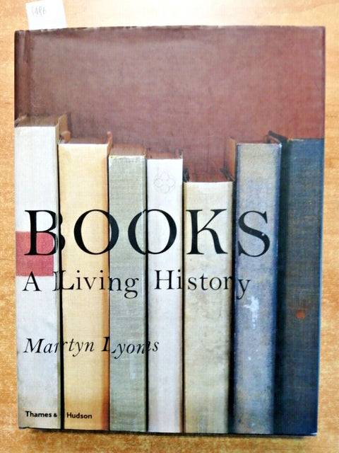 BOOKS A LIVING HISTORY - Martyn Lyons - 2011 Thames Hudson COPERTINE RARE (