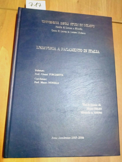 EDITORIA A PAGAMENTO IN ITALIA tesi Mauro Felisi RELATORE GIANNI TURCHETTA
