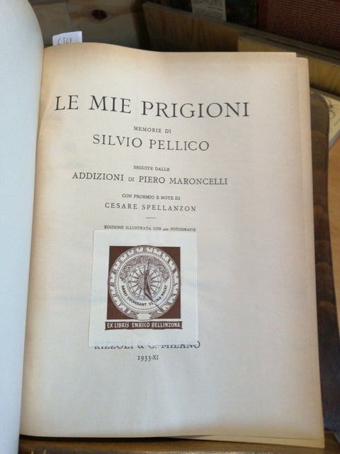 LE MIE PRIGIONI - MEMORIE DI SILVIO PELLICO 1933 RIZZOLI - 400 FOTOGRAFIE (