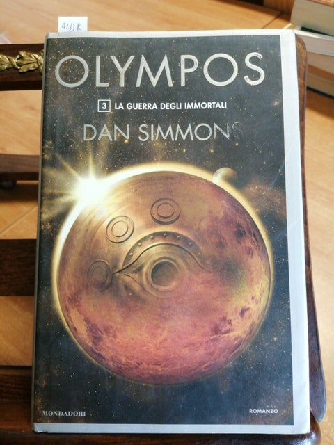 DAN SIMMONS - OLYMPOS 3 - LA GUERRA DEGLI IMMORTALI 1ED 2006 MONDADORI (42