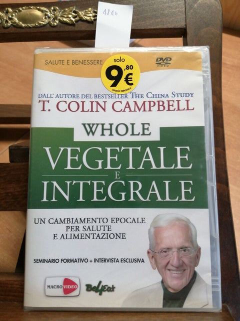 T. COLIN CAMPBELL - WHOLE - VEGETALE E INTEGRALE - DVD INCELLOPHANATO (4846