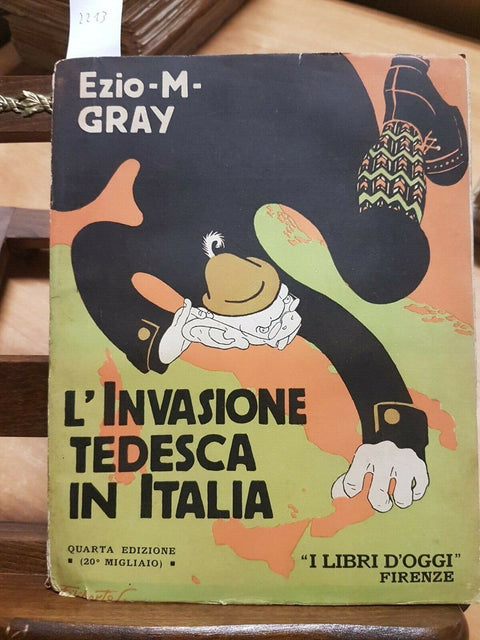 EZIO GRAY - L'INVASIONE TEDESCA IN ITALIA - BEMPORAD 1916 I LIBRI D'OGGI