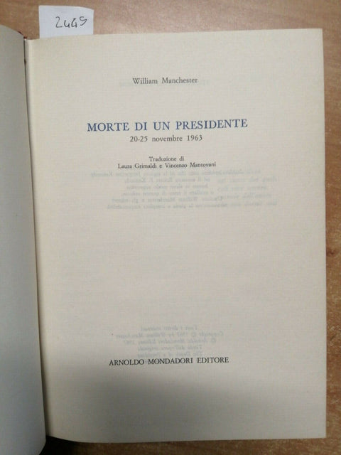 WILLIAM MANCHESTER - MORTE DI UN PRESIDENTE kennedy 1ED. 1967 MONDADORI