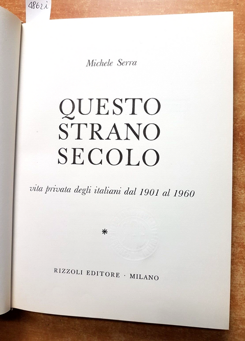 MICHELE SERRA - Questo strano secolo - 1901-1960 - Rizzoli - ILLUSTRATO (48