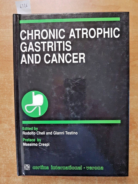 CHRONIC ATROPHIC GASTRITIS AND CANCER - Cheli, Testino - 1993 - CORTINA - (