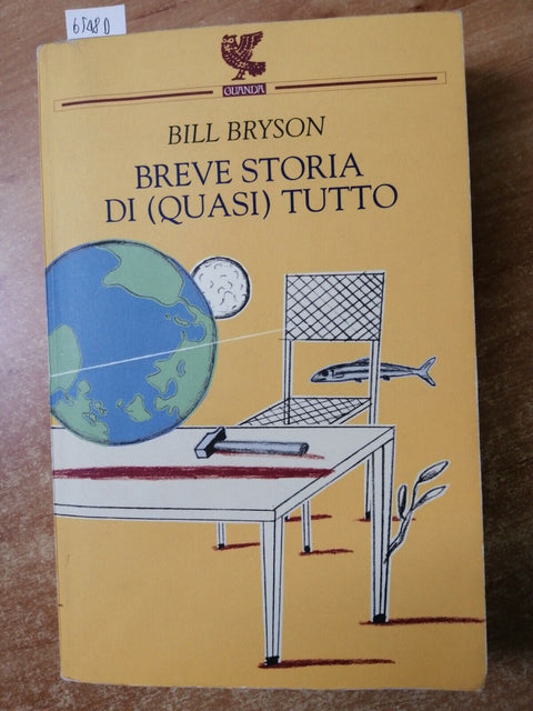 BREVE STORIA DI (QUASI) TUTTO Bill Bryson 2006 GUANDA scienza divulgat