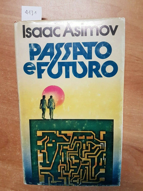 ISAAC ASIMOV - PASSATO E FUTURO - CDE - 1980 - RILEGATO - fantascienza (413