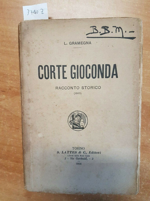 LUIGI GRAMEGNA - CORTE GIOCONDA - 1914 - INTROVABILE!!! - 1ED. - LATTES (3