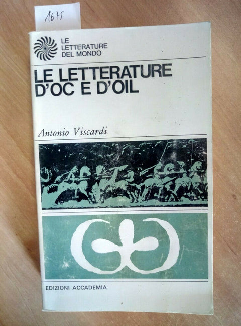 LE LETTERATURE D'OC E D'OIL - ANTONIO VISCARDI 1987 ACCADEMIA (1675)