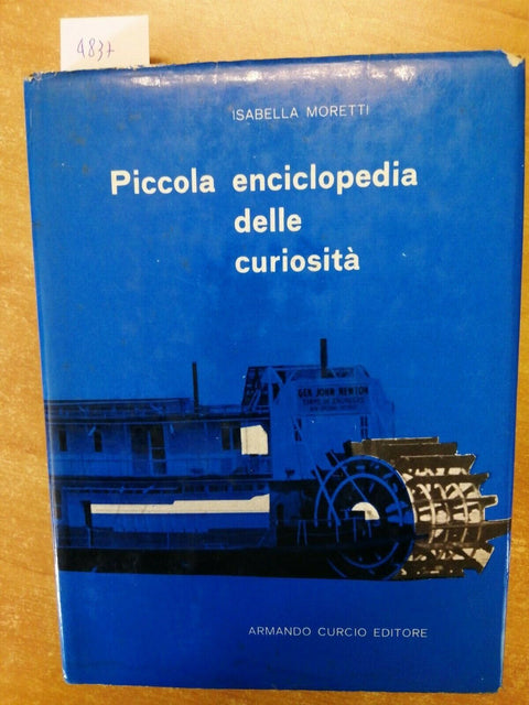 ISABELLA MORETTI - PICCOLA ENCICLOPEDIA DELLE CURIOSITA' - 1965 - CURCIO (