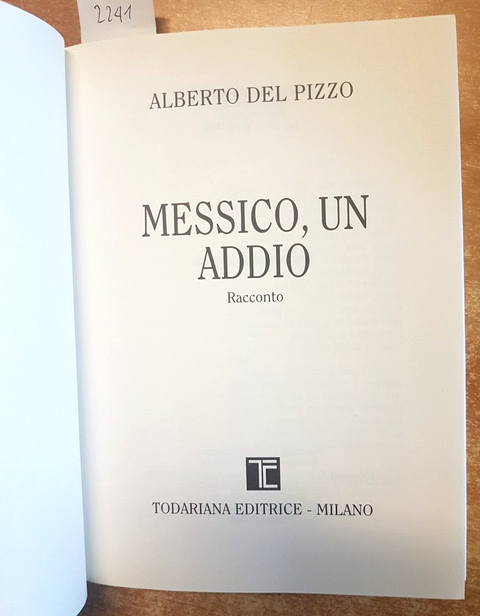 MESSICO, UN ADDIO - Alberto Del pizzo 2009 TODARIANA 1ED. giochi olimpici(