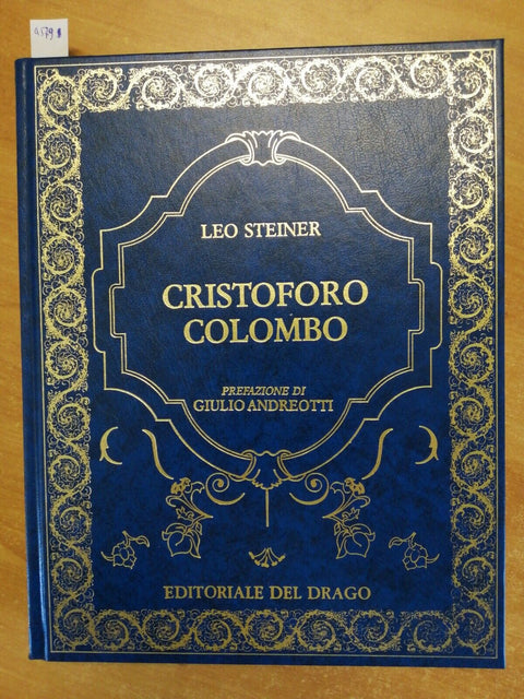 LEO STEINER - CRISTOFORO COLOMBO - PREFAZIONE G. ANDREOTTI 1992 DEL DRAGO
