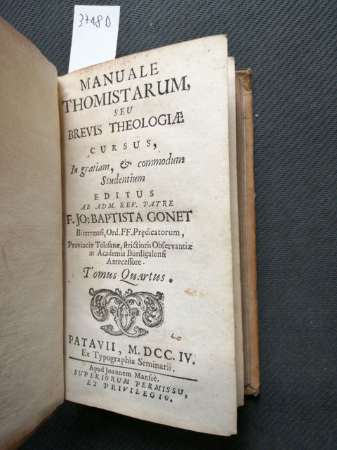 MANUALE THOMISTARUM SEU BREVIS THEOLOGIAE 1704 Baptista Gonet - tomo 4 (37