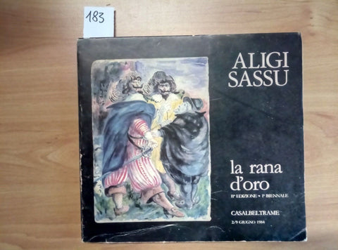 ALIGI SASSU La rana d'oro: 58 ACQUERELLI DAI PROMESSI SPOSI 1984 biografia