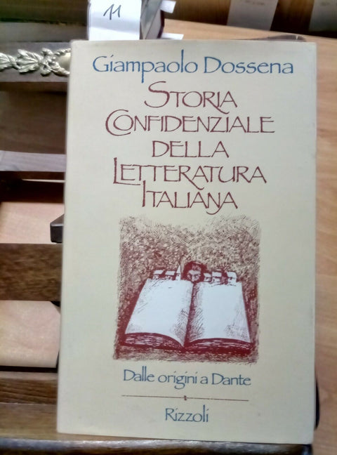 STORIA CONFIDENZIALE DELLA LETTERATURA ITALIANA 1987 DOSSENA 1ED. RIZZOLI