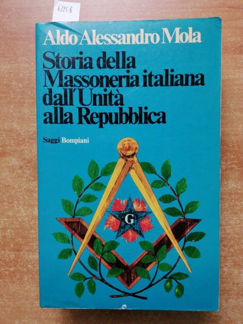 STORIA DELLA MASSONERIA ITALIANA dall'Unit alla Repubblica 1976 MOLA (639