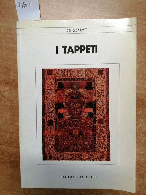 I Tappeti - Collana Le Gemme 17 - Fratelli Melita - 1989 TUTTO A COLORI (14