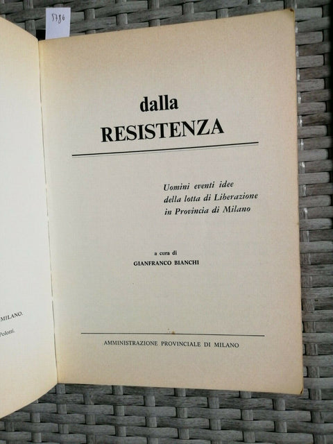 DALLA RESISTENZA UOMINI EVENTI IDEE DELLA LOTTA DI LIBERAZIONE 1969 MILANO(