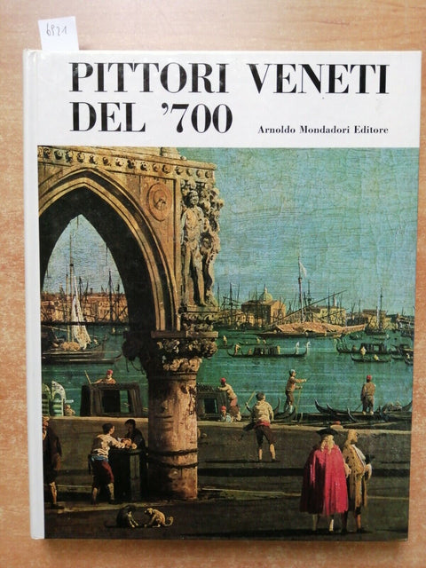 PITTORI VENETI DEL '700 1968 MONDADORI Canaletto Tiepolo Guardi Longhi (69