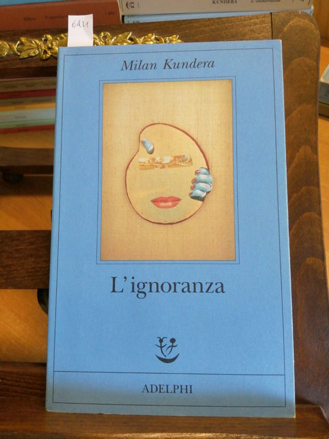 MILAN KUNDERA - L'IGNORANZA - ADELPHI - 2001 - (6421)