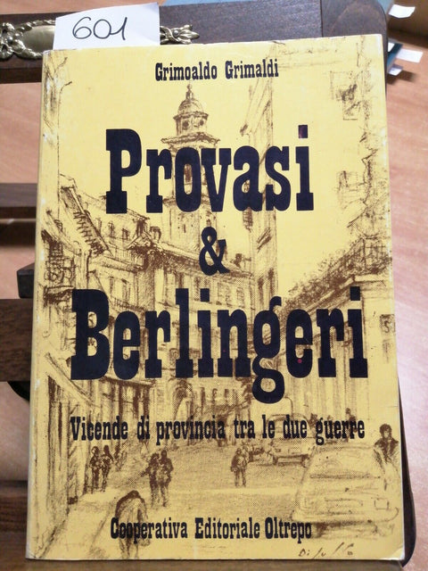 G.Grimaldi PROVASI & BERLINGERI vicende di provincia tra le due guerre 1984