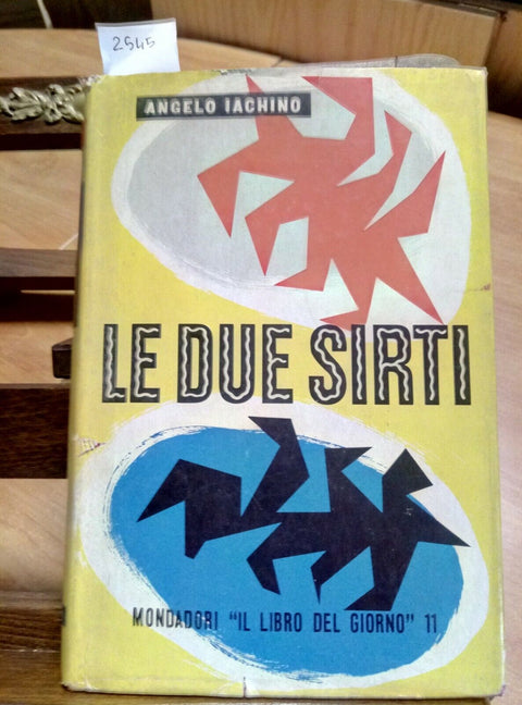 LE DUE SIRTI,- AMM. ANGELO IACHINO 1953 MONDADORI 1ED.(2545) GUERRA A