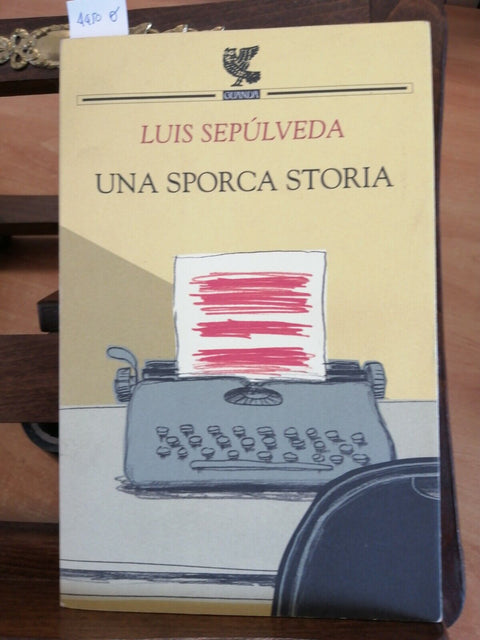 LUIS SEPULVEDA - UNA SPORCA STORIA - BIBLIOTECA DELLA FENICE 2004 GUANDA (4