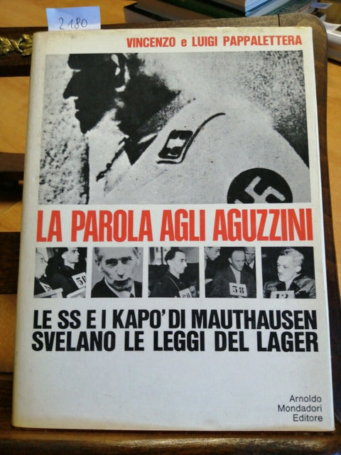 V. e L. PAPPALETTERA - LA PAROLA AGLI AGUZZINI 1970 MONDADORI - AUTOGRAFATO