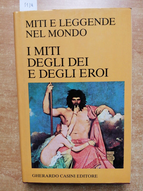 I MITI DEGLI DEI E DEGLI EROI miti leggende nel mondo 1987 CASINI mitologia