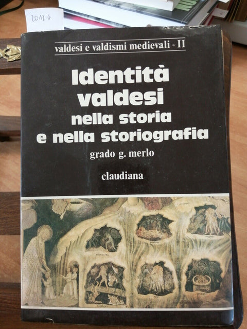 GRADO MERLO - IDENTITA' VALDESI NELLA STORIA E NELLA STORIOGRAFIA 1991 (20