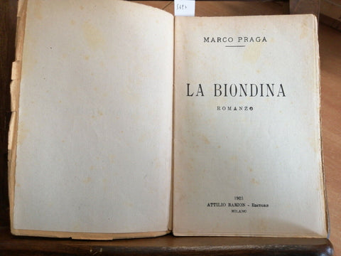 MARCO PRAGA - LA BIONDINA - 1923 - raro - ATTILIO BARION - ROMANZO (5697