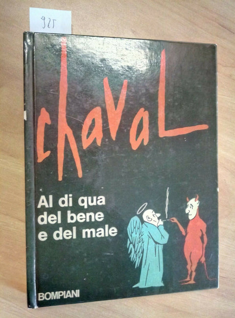 IL MEGLIO DI CHAVAL - AL DI QUA DEL BENE E DEL MALE 1972 BOMPIANI 1EDIZIONE 925