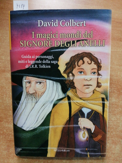 David Colbert I MAGICI MONDI DEL SIGNORE DEGLI ANELLI 2002 Fanucci Fantasy