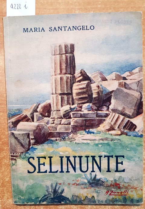 MARIA SANTANGELO - SELINUNTE guida storica archeologia - anni '50 (4222i