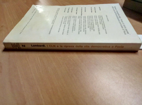 I CLN E LA RIPRESA DELLA VITA DEMOCRATICA A PAVIA - LOMBARDI 1983 LA PIETRA 846