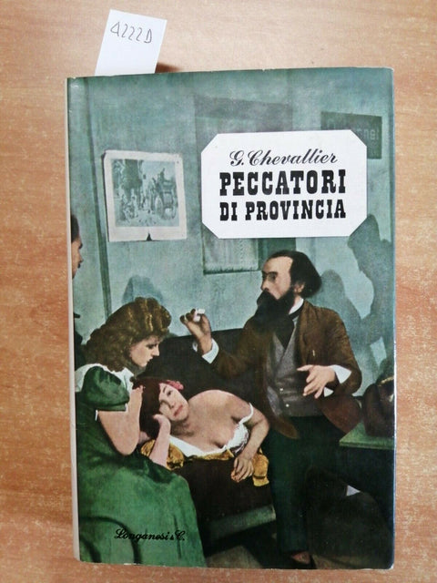 GABRIEL CHEVALLIER - PECCATORI DI PROVINCIA - LONGANESI - 1964 - RILEGATO(4